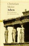 Christian Meier: Athen : ein Neubeginn d