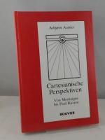 Cartesianische Perspektiven: Von Montaigne bis Paul Ricoeur