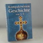 Kompaktwissen Geschichte von A - Z