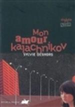 DESHORS SYLVIE: MON AMOUR KALACHNIKOV