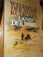 Weltatlas der alten Kulturen - Land der Bibel /Geschichte-Kunst-Lebensformen