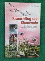 Kranichflug und Blumenuhr - Naturphänomene im Garten beobachten, verstehen und nutzen