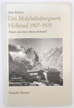 Peter Schwarz: Das Molybdänbergwerk Höll Peter Schwarz: Das Molybdänbergwerk Höll