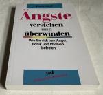 Ängste verstehen und überwinden - Wie Sie sich von Angst, Panik und Phobien befreien. Endlich wieder angstfrei leben mit Tipps aus der kognitiven Verhaltenstherapie und der Konfrontationstherapie