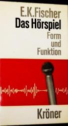 Das Hörspiel. Form und Funktion (= Kröners Taschenausgabe, Bd. 337)