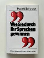 Harald Scheerer: Wie Sie durch Ihr Sprec Harald Scheerer: Wie Sie durch Ihr Sprec