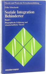 Soziale Integration Behinderter I (5330 564). Biographische Erfahrung und Wissenschaftliche Theorie.