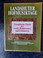 Landshuter Hofmusiktage. Europäische Musik aus Gotik, Renaissance und Frühbarock. Internationale Ensembles musizieren in historischen Räumen der alten Herzogstadt mit alten Instrumenten, 26. Juni bis 4. Juli 1982.