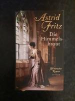 Astrid Fritz: Die Himmelsbraut. Historis
