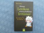 Kleines Lexikon wissenschaftlicher Irrtümer - Von Aderlass bis Zeitreise