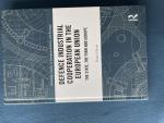 Defence Industrial Cooperation in the European Union: The State, the Firm and Europe (Routledge Studies in European Security and Strategy)