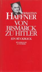 VON BISMARCK ZU HITLER - Ein Rückblick