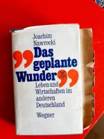 Das geplante Wunder. Leben und Wirtschaften im anderen Deutschland – Mit 20 Abbildungen