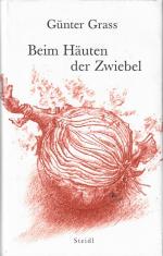 Günter Grass: Beim Häuten der Zwiebel.