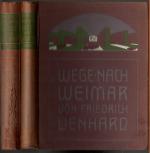 Friedrich Lienhard: Wege nach Weimar I+I