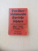 Das überschäumende Sprüchefäßchen • 532 Sprüche über das Bier • antiquarisch