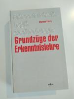 Grundzüge der Erkenntnislehre - Erkenntniskritik, Logik, Methodologie