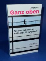 Ganz oben - Aus dem Leben einer weiblichen Führungskraft