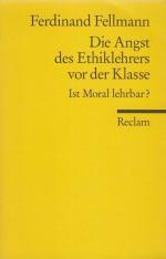 Ferdinand Fellmann: DIE ANGST DES ETHIKL Ferdinand Fellmann: DIE ANGST DES ETHIKL