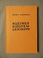 Kleines Küsten-Lexikon. Technik u. Natur an der deutschen Nordseeküste, wichtigste Begriffe in Wort u. Bild.