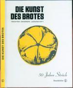 Die Kunst des Brotes - Tradition. Handwerk. Leidenschaft