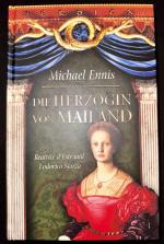 Die Herzogin von Mailand - Beatrice d'Este und Lodovico Sforza - Herioca Sammleredition Weltbild