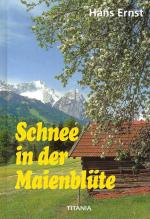 Hans Ernst: Schnee in der Maienblüte