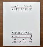 Hans Sasse - Zeit Räume - Zeichnungen, Malerei, Collagen - Arbeiten 1981-1991, Katalog