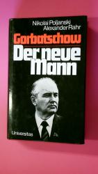 GORBATSCHOW, DER NEUE MANN.