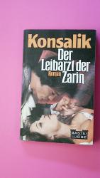Konsalik, Heinz G.: DER LEIBARZT DER ZAR Konsalik, Heinz G.: DER LEIBARZT DER ZAR