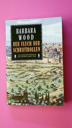 Barbara Wood: DER FLUCH DER SCHRIFTROLLE Barbara Wood: DER FLUCH DER SCHRIFTROLLE