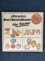 Das alternative Bastelbuch für Kinder