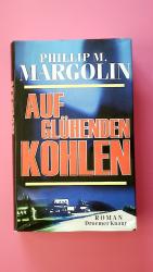 Margolin, Phillip M.: AUF GLÜHENDEN KOHL