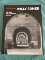 Der Fotograf Willy Römer 1887-1979: Auf den Strassen von Berlin