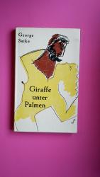 GIRAFFE UNTER PALMEN. Geschichten vom Mittelmeer