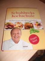 Schuhbecks Kochschule - Kochen lernen mit Alfons Schuhbeck ; [Doppelband]