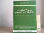 Aktuelles Thema: Umwelt und Medizin : so natürl. wie mögl. - so künstl. wie nötig ; Grundlagenwissen um Naturheilkunde, Schulmedizin u. Ernährungsfragen bei derzeitigen Umweltgegebenheiten als Wegweiser für Behandler, Behandelte, sozialmed. Engagierte u. interessierte Laien.