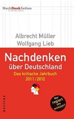 Nachdenken über Deutschland. Das kritische Jahrbuch 2011/2012.