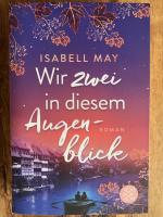 Isabell May: Wir zwei in diesem Augenbli Isabell May: Wir zwei in diesem Augenbli