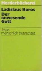 Ladislaus Boros: Der anwesende Gott : Je Ladislaus Boros: Der anwesende Gott : Je