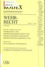 Wehrrecht : [mit den Änderungen zum Wehrgesetz 1990, Heeresgebührengesetz 1992, Heeresversorgungsgesetz, Heeresdisziplinargesetz 1994, dem neuen Auslandszulagengesetz und den Bestimmungen über den Ausbildungsdienst für Frauen] / bearb. von Hans Penkler