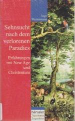 Sehnsucht nach dem verlorenen Paradies : Erfahrungen mit New Age und Christentum. Hänssler-Taschenbuch