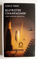 Blutroter Champagner - Cédric Bressons zweiter Fall