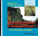 Eisenbahnstrecken in Ostdeutschland... viele sind längst vergessen