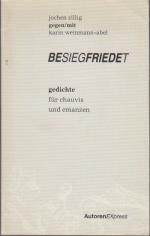 Besiegfriedet : Gedichte für Chauvis u. Emanzen / Jochen Zillig gegen, mit Karin Weinmann-Abel / Autoren-EXpress