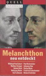 Melanchton neu entdeckt / hrsg. von Stefan Rhein und Johannes Weiß / Quell-Paperback