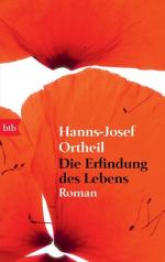 Die Erfindung des Lebens : Roman / Hanns-Josef Ortheil / btb ; 73978 Roman