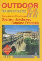 Spanien: Jakobsweg : Camino Francés ; [mit Tipps für Radpilger] / Raimund Joos &amp; Michael Kasper / Outdoorhandbuch ; Bd. 23 : Der Weg ist das Ziel