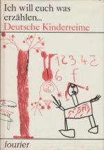 Ich will euch was erzählen... : Deutsche Kinderreime. [ausgew. von Anne Gabrisch]