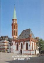 Frankfurt / Main: Alte Nikolaikirche (Kleine Kunstführer / Kleine Kunstführer / Kirchen u. Klöster, Band 2197) Alte Nikolaikirche